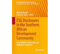 ESG Disclosures in the Southern African Development Community: Accountability, Shared Value and Regulatory Compliance (CSR, Sustainability, Ethics & Governance)