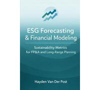 ESG Forecasting & Financial Modeling: Sustainability Metrics for FP&A and Long-Range Planning