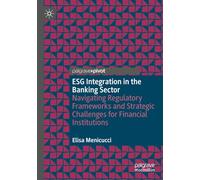 ESG Integration in the Banking Sector: Navigating Regulatory Frameworks and Strategic Challenges for Financial Institutions