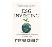ESG Investing: Navigating Risk and Opportunity in the ESG Era (The Investing Essentials Library)