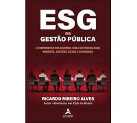 ESG na gestão pública: o compromisso dos governos com a sustentabilidade ambiental, questões sociais e governança