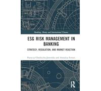 ESG Risk Management in Banking: Strategy, Regulation, and Market Reaction (Banking, Money and International Finance)