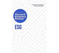 ESG: The Insights You Need from Harvard Business Review: The Insights You Need from Harvard Business Review (HBR Insights Series)