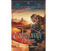 Eshmorath: In the Twilight of the Afterlife: 1 (The Tethered Trilogy)
