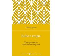 Esilio e utopia. Nuove prospettive di letteratura comparata (Lingue e letterature Carocci)