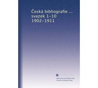 ?eská bibliografie ... svazek 1-10 1902-1911: Volume 3