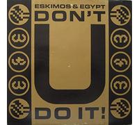 Eskimos & Egypt - Dont U Do It [Vinilo]