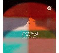 Eskina - Eskina : We Were the Moon.