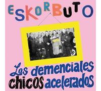 Eskorbuto - Los Demenciales Chicos Acelerados (2022 Black Viny [Vinilo]