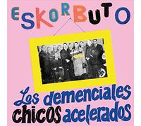 Eskorbuto - Los Demenciales Chicos Acelerados [Vinilo]