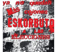 Eskorbuto - Ya No Quedan Mas Cojones Eskorbuto a Las Eleccione [Vinilo]