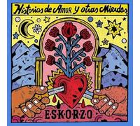 ESKORZO - HISTORIAS DE AMOR Y OTRAS MIERDAS