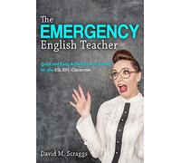 ESL/EFL: The Emergency English Teacher: Quick and Easy Activities and Games for the ESL/EFL Classroom