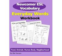 ESL Newcomer Vocabulary: Everyday Words Workbook