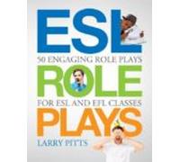Esl Role Plays: 50 Engaging Role Plays For Esl And Efl Classes