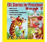 ESL Stories for Preschool: Book 2 (ESL Stories for Children Aged 3-6, with Lesson Plans, Flashcards)