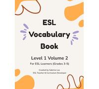 ESL Vocabulary Workbook: Level 1 Volume 2: Picture-Supported Vocabulary Practice for Beginner Learners | For ESL Learners (Grades 3-5) (Sabrina Lee Young Learners ESL Series)