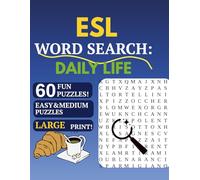 ESL Word Search: Daily Life: 60 Easy & Medium Puzzles to Learn Everyday English Vocabulary | Large Print | For Beginners & Intermediate ESL Learners