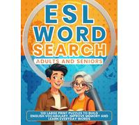 ESL Word Search for Adults and Seniors: 120 Large Print Puzzles to Build English Vocabulary, Improve Memory and Learn Everyday Words