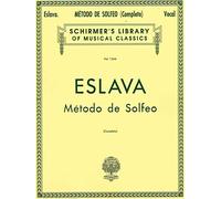 Eslava. Método de Solfeo: Completo: Complete: 1366 (Schirmer's Library of Musical Classics)