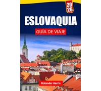 ESLOVAQUIA GUÍA DE VIAJE 2026: Descubre las principales atracciones, monumentos históricos, gastronomía local y experiencias culturales en Europa Central