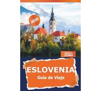Eslovenia Guía de Viaje 2026: Descubra joyas ocultas, aventuras escénicas, cultura local y lugares imprescindibles para visitar en Europa