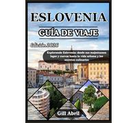 ESLOVENIA GUÍA DE VIAJE 2026: Un viaje por Eslovenia: Desde majestuosos lagos y cuevas hasta la vida urbana y los secretos culinarios