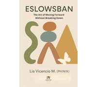 ESLOWSBAN: The Art of Moving Forward Without Breaking Down (Becoming Agile)