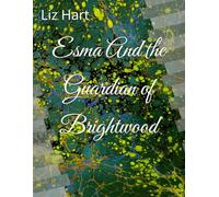 Esma And the Guardian of Brightwood: A Brightwood fairy tale: 1