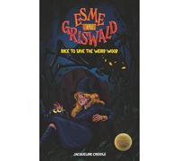 Esme and Griswald Race to Save the Weird Wood: When Friendship and Bravery Work Like Magic (ESME AND GRISWALD SERIES)