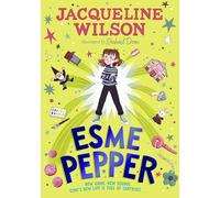 Esme Pepper: A funny, heartbreaking and hopeful story from the author of the bestselling Tracy Beaker series