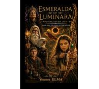Esmeralda of Luminara and the Seven Lights: Book One: The Child of the Eclipse
