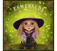 Esmeralda y la piedra ancestral