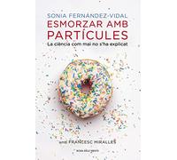 Esmorzar amb partícules: La ciència com mai no s'ha explicat (Divulgació)