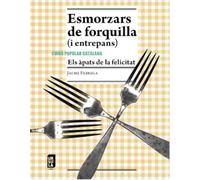 Esmorzars de forquilla (i entrepans): Els àpats de la felicitat