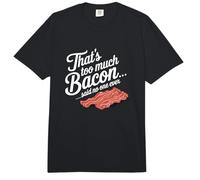 Eso es Demasiado Tocino Dijo Que Nadie Nunca Humor de Comida Divertida Comfort Colors Adult Heavyweight T-Shirt