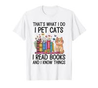 Eso es lo Que Hago Acariciar Gatos Leo Libros y sé Cosas Camiseta