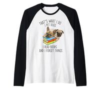 Eso es lo Que Hago Acariciar Perros Leo Libros y olvido Cosas Camiseta Manga Raglan