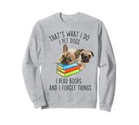Eso es lo Que Hago Acariciar Perros Leo Libros y olvido Cosas Sudadera