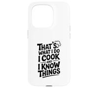 Eso es lo Que Hago Cocino y sé Cosas Divertidas Carcasa para iPhone 15 Pro