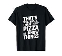 Eso es lo Que Hago Hago Pizza y sé Cosas Camiseta
