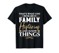 Eso es lo Que Hago Investigo Historias Familiares Y Sé Cosas Camiseta