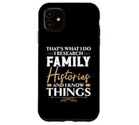 Eso es lo Que Hago Investigo Historias Familiares Y Sé Cosas Carcasa para iPhone 11
