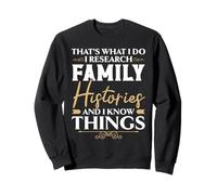 Eso es lo Que Hago Investigo Historias Familiares Y Sé Cosas Sudadera