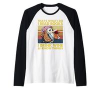 Eso es lo Que Hago Leo Libros Bebo Vino Sé Cosas Camiseta Manga Raglan