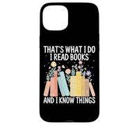 Eso es lo Que Hago Leo Libros Sé Cosas Carcasa para iPhone 15 Plus
