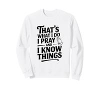 Eso es lo Que Hago Rezo y sé Cosas Sudadera