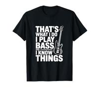 Eso es lo Que Hago Toco el bajo y pienso Cosas Camiseta