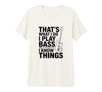 Eso es lo Que Hago Toco el bajo y pienso Cosas Camiseta Premium