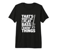 Eso es lo Que Hago Toco el bajo y pienso Cosas Camiseta Premium